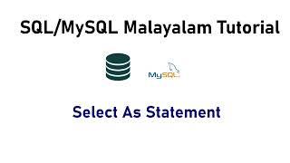 25. Select AS Statement SQL MySQL Malayalam Tutorial