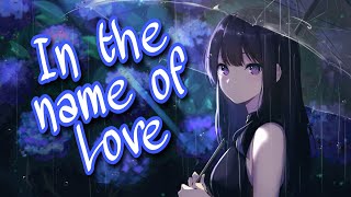 Nightcore - In the name of Love | The soothing sounds