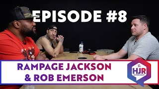 HJR Experiment: Episode #8 with Quinton "Rampage" Jackson and Rob Emerson