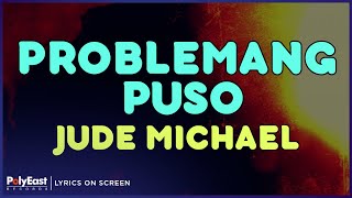 Jude Michael - Problemang Puso (Lyrics On Screen)