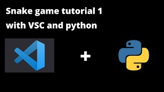 Simple python snake game in VSC tutorial: Part 1
