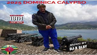 2025 DOMINICA CALYPSO (MIX BY DJ K SLAY) PT 2