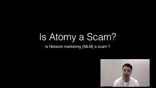 Is atomy a scam? is network marketing a scam?