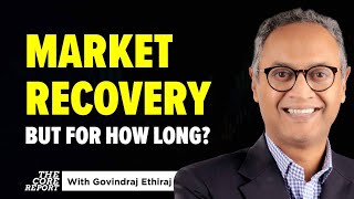 Stock Market Recovery: Is This The Start Of A Big Rally? | Govindraj Ethiraj | The Core Report