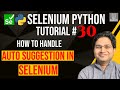 Selenium Python Tutorial #30 - How to handle Auto Suggestion in Selenium