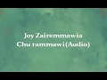 joy zairemmawia chu rammawi chu audio