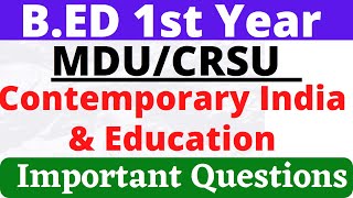 Bed 1st Year 2022 | MDU / CRSU | Contemporary India & Education Imp Questions | CDP