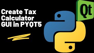 Create Tax Calculator GUI in PYQT5 | Python|