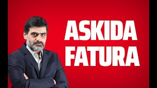 ASKIDA FATURA #AliKarahasanoğlu