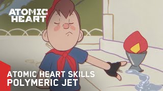Atomic Heart Skills - Polymeric Jet