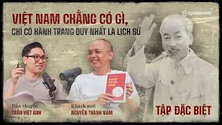 “LÀM GIÀU” KIỂU CỤ HỒ: Việt Nam chẳng có gì, chỉ có hành trang duy nhất là lịch sử