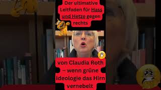 Unfassbar! Claudia Roth denkt doch tatsächlich, sie wäre eine von den Guten #satire #grüne