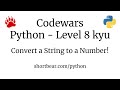 Codewars - Python - Convert a String to a Number!