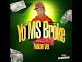 Malcom Vex -  Yo MS Broke (Official Audio) (SOCA)RAW