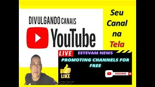 🔴 Live #124 -  SEU CANAL NA TELA  !! - GRATIS / PROMOTING CHANNELS FOR FREE / SUB  X  SUB