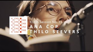 Ana Čop \u0026 Thilo Seevers / KOOB Sessions