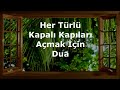 her türlü kapalı kapıları açan dua dini videolar