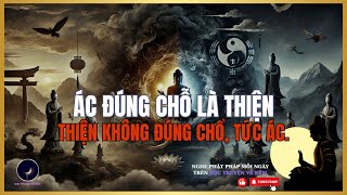 Ác Đúng Chỗ Là Thiện , Thiện Không Đúng Chổ ,Tức Ác - Đọc Truyện Về Đêm.