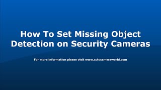 How to Set Missing Object Detection on Security Cameras