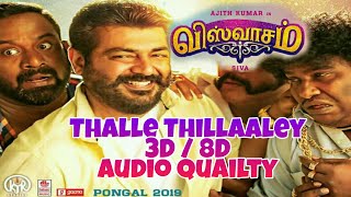 Thalle Thillaaley 8D Audio | Viswasam | D.Imman music | Ajith Kumar | Siva | 2018
