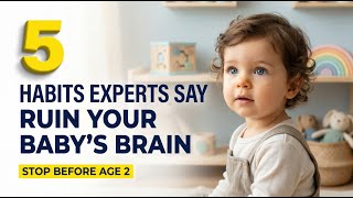 5 Parenting Mistakes That Hurt Baby Brain Development (Expert Parenting Advice Before Age 2)