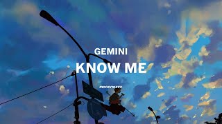 GEMINI Know Me Lyrics