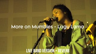 More on Mumbles - Lagu Lama (Full Band Version Live)