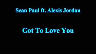 Sean Paul ft Alexis Jordan - Got to Love You (lyrics)