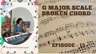 (Episode - 15) G Major Scale Broken Chord