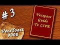 Vecspass Guide to LIFE - #3 VecsToast 9000