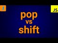 JavaScript pop vs shift