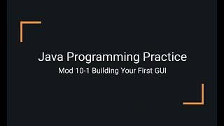 Java Practice Examples - Module 10-1 Building Your First GUI Window