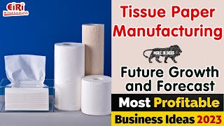 Tissue Paper Manufacturing - Growth and Market Forecast