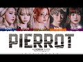 LE SSERAFIM (르세라핌) - 'PIERROT' Lyrics [Color Coded_Han_Rom_Eng]