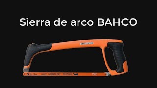 Sierra de arco BAHCO || Español || || BAHCO hack saw ||