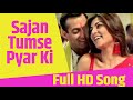 Sajan Tumse Pyar | Maine Pyaar Kyun Kiya | Salmaan Khan, Sushmita Sen | Full Video Song Udit Narayan