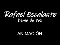 Rafael Escalante - Demo de Voz (Animación)