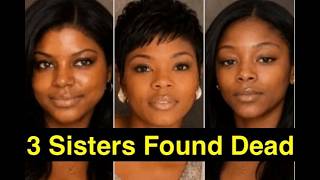 3 Sisters Found Dead