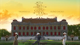 Trungg I.U x Hưng Cacao - TRỞ VỀ CỐ ĐÔ - Official Music Video [ENG SUB]