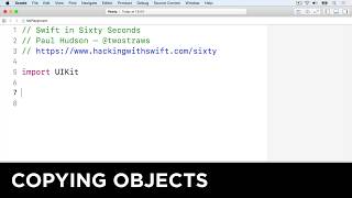 Copying objects β Swift in Sixty Seconds
