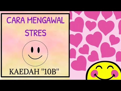 CARA MENGAWAL STRES : KAEDAH "10B" - YouTube