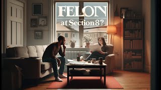Can a Felon Live with Someone on Section 8? (What You Need to Know)