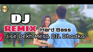 Jise Dekh Mera Dil Dhadka | DJ Remix New Version Hindi Song | 2019 | MusicYouTube