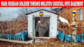 Raid: Russian soldier throws Molotov cocktail into basement