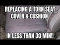 Ripped Seat Cover & Cusion Replacement is easier than you think!!