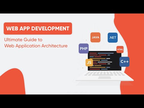 Web App Development – Ultimate Guide to Web Application Architecture 2023