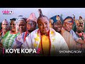 KOYE KOPA 2 - LATEST 2024 YORUBA EPIC DRAMA STARRING; Muyiwa Ademola. Ronke Odusanya, Olayinka Abdul