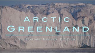 Greenland - Ilulissat and Iliminaq, Disko Bay 2019