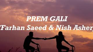 Farhan Saeed - Prem Gali (Lyrics) ft. Nish Asher