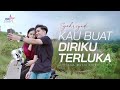 Syahriyadi - Kau Buat Diriku Terluka (Official Music Video)